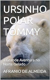 Livro URSINHO POLAR TOMMY: a Grande Aventura no Norte Gelado