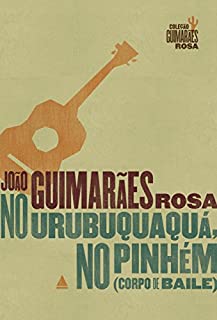 Livro No Urubuquaquá, no Pinhém: Corpo de Baile: Edição Comemorativa (Coleção Guimarães Rosa)