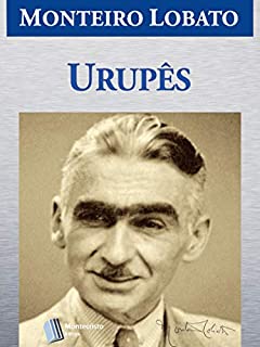 Urupes (Série Monteiro Lobato Adulto Livro 2)