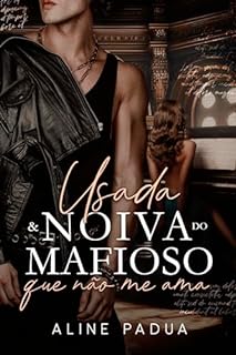 Livro Usada & Noiva DO MAFIOSO QUE NÃO ME AMA