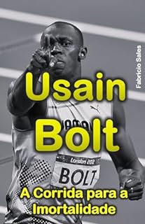 Livro Usain Bolt: A Corrida para a Imortalidade