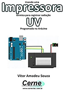 Usando uma Impressora térmica para registrar radiação UV Programado no Arduino