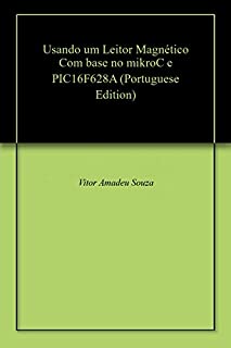 Livro Usando um Leitor Magnético Com base no mikroC e PIC16F628A