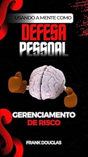 Livro Usando a Mente como Defesa Pessoal: Gerenciamento de Risco