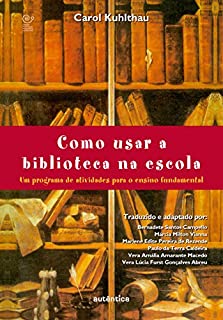 Livro Como usar a biblioteca na escola: Um programa de atividades para o ensino fundamental