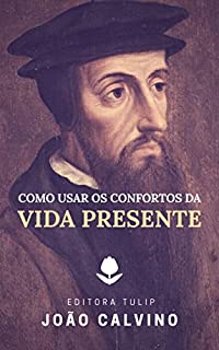 Livro Como Usar os Confortos da Vida Presente