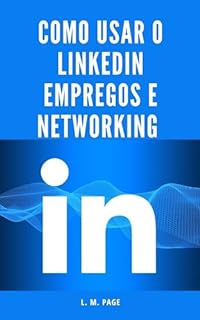 Livro Como usar o LinkedIn: Empregos e Networking