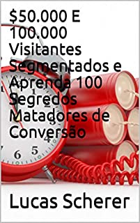 Livro $50.000 E 100.000 Visitantes Segmentados e Aprenda 100 Segredos Matadores de Conversão