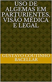 Uso de algemas em parturientes, visão médica e legal