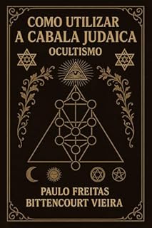 Livro COMO UTILIZAR A CABALA JUDAICA - Ocultismo: Uma Jornada de Sabedoria e Prática