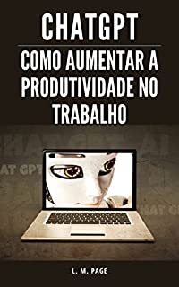 Livro Como utilizar o ChatGPT para aumentar a Produtividade no Trabalho