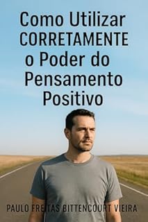 Livro COMO UTILIZAR CORRETAMENTE O PODER DO PENSAMENTO POSITIVO