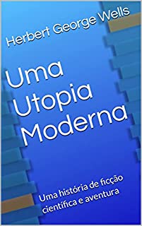 Livro Uma Utopia Moderna: Uma história de ficção científica e aventura