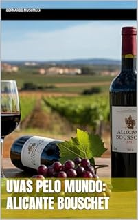 Livro Uvas pelo Mundo: Alicante Bouschet (Vinhos pelo Mundo)