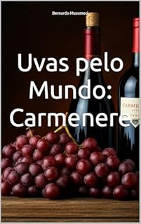 Livro Uvas pelo Mundo: Carmenere (Vinhos pelo Mundo)