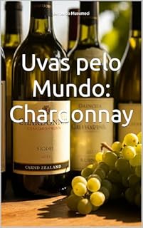 Livro Uvas pelo Mundo: Chardonnay (Vinhos pelo Mundo)