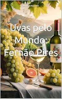 Livro Uvas pelo Mundo: Fernão Pires (Vinhos pelo Mundo)