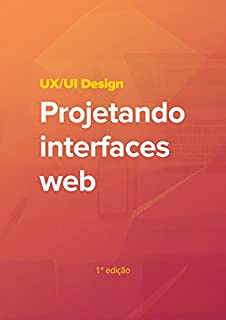 UX/UI Design - Projetando Interfaces Web