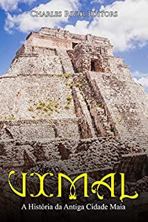 Livro Uxmal: A História da Antiga Cidade Maia