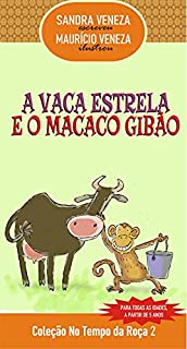 Livro A vaca Estrela e o macaco Gibão