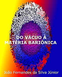 Livro DO VÁCUO À MATÉRIA BARIÔNICA