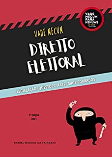 Vade Mecum de Direito Eleitoral: Col. Vade Mecum para Ninjas - 1ª Ed. 2021