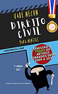 Vade Mecum para Ninjas: Direito Civil - Atual. c/ Lei 14.195 de 26/08/2021: Remissão a TODOS os ARTS mais cobrados em Concurso e Exame da OAB + Súmulas + Jurisprudência + Doutrina + Links Questões QC