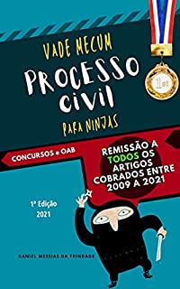 Livro Vade Mecum para Ninjas: Direito Processual Civil e Legislação Correlata - 2021: Links Questões do site Qc, Indicação Artigos mais cobrados em Concurso e OAB, Súmulas, Jurisprudência, Doutrina, e +