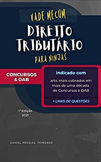 Livro Vade Mecum para Ninjas - Direito Tributário e Financeiro - 1ª Ed. 2021: Leg. correlata + Súmula + Jurisprudência + Artigos mais cobrados + Links de Questões + Dicas doutrinárias