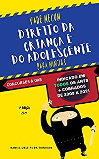 Livro Vade Mecum para Ninjas - Estatuto da Criança e do Adolescente e Legislação correlata - [Concurso e OAB] - 1 Ed 2021: Remissão a Arts. mais cobrados, Súmulas, Jurisp., Doutrina, Links Questões site Qc