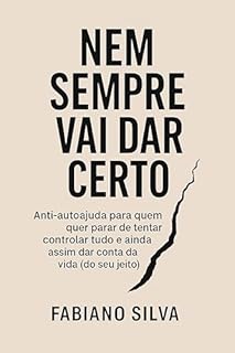 Livro Nem sempre vai dar certo: Anti-autoajuda para quem quer parar de tentar controlar tudo e ainda assim dar conta da vida (do seu jeito).