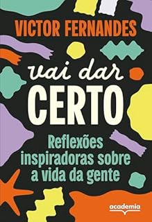 Livro Vai dar certo: Reflexões inspiradoras sobre a vida da gente