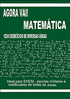 Agora Vai! Matemática: 1254 exercicios para vestibulares e ENEM