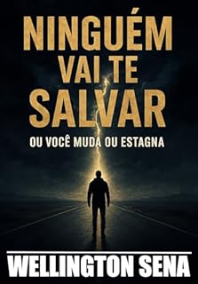 Livro NINGUÉM VAI TE SALVAR: ou você muda ou se estagna.