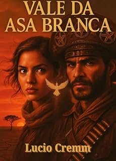 Livro Vale da Asa Branca: Romance de Maria Flor e Lampião no Sertão do Cangaço