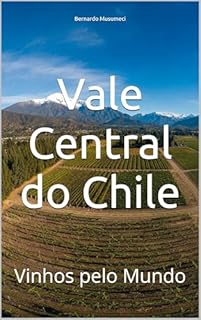 Livro Vale Central do Chile: Vinhos pelo Mundo (Wines of the World)