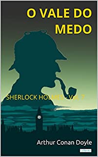 Livro O Vale do Medo - Sherlock Holmes - Vol. 7 (Coleção Sherlock Holmes)