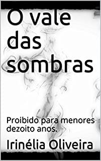 Livro O vale das sombras: Proibido para menores dezoito anos.
