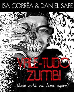 Livro Vale-Tudo Zumbi: Quem está na lama agora?