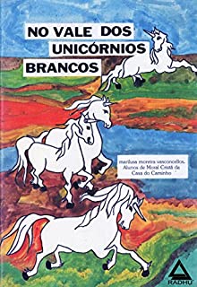 Livro No vale dos Unicórnios Brancos (COLEÇÃO INFANTIL Livro 2)