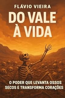 Livro Do Vale à Vida - O Poder que Levanta Ossos Secos e Transforma Corações