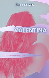Livro Valentina : Sobre um amor acima do peso
