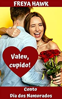Livro Valeu, cupido!: Conto Dia dos Namorados