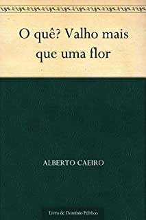 Livro O quê? Valho mais que uma flor