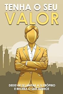 Livro Tenha o seu valor: Deixe de se limitar a si próprio e receba o que merece