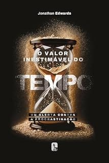 Livro O valor inestimável do tempo: Um alerta contra a procrastinação