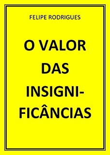 Livro O VALOR DAS INSIGNIFICÂNCIAS