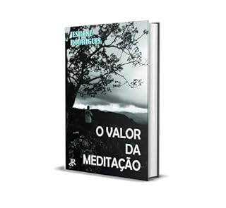 Livro O VALOR DA MEDITAÇÃO