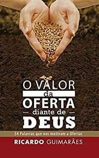 Livro O Valor da Oferta Diante de Deus: 54 Palavras que nos Motivam a Ofertar