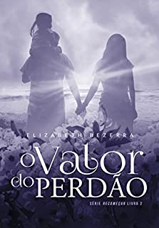 Livro O valor do perdão: Recomeçar